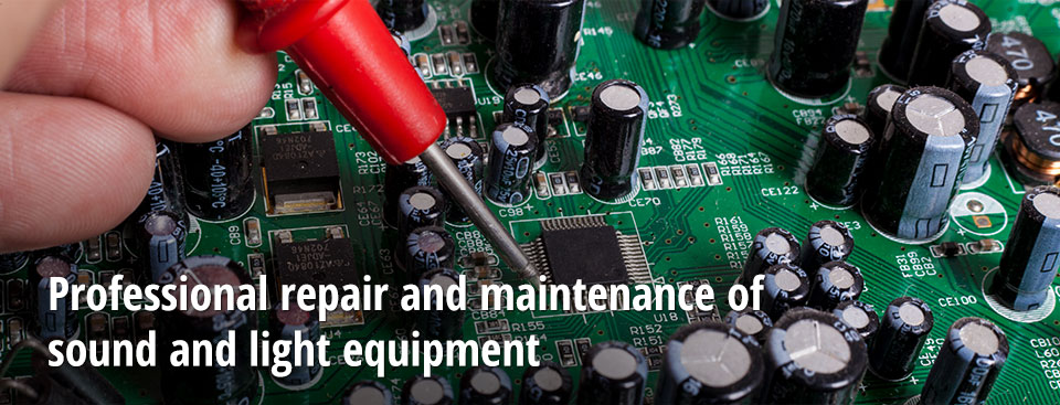 Professional repair and maintenance of sound and light equipment
